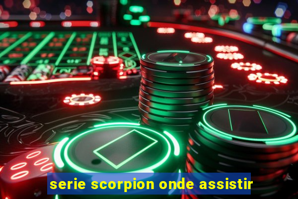 serie scorpion onde assistir